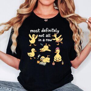 Most Definitely Not In A Row Duck T-Shirt, Funny Chaos Duck Tee